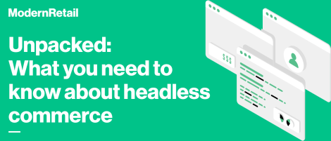 Unpacked: what you need to know about headless commerce
